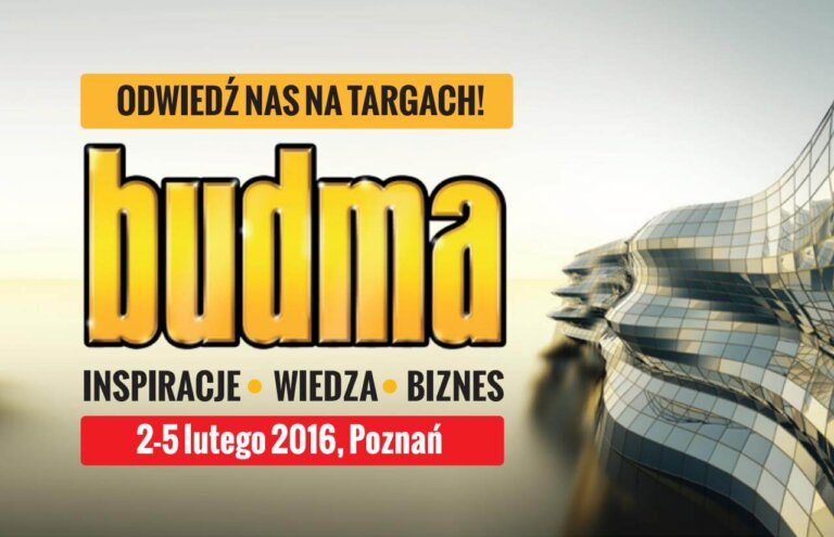 BUDMA 2016 – centrum inspiracji, wiedzy, biznesu 2-5 lutego 2016, Poznań – Inspiracje * Wiedza * Biznes