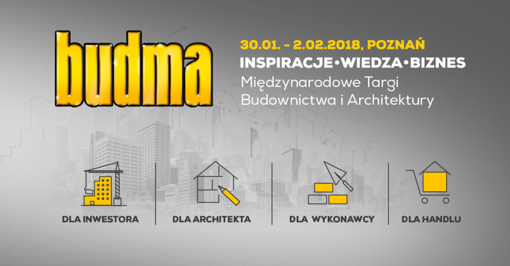 Międzynarodowych Targów Budownictwa i Architektury BUDMA 2018